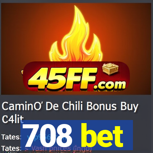708 bet